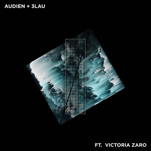 Hot Water Audien, 3LAU feat. Victoria Zaro