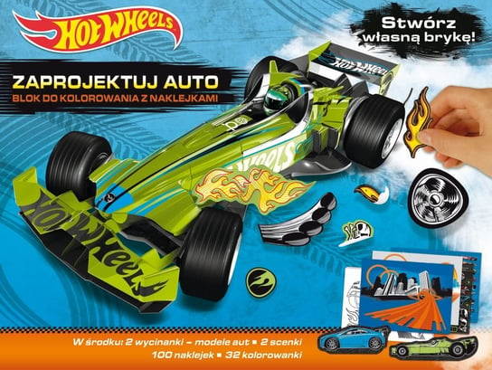 Hot Wheels. Zaprojektuj auto. Blok do kolorowania z naklejkami Opracowanie zbiorowe