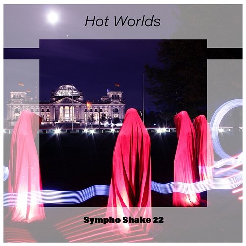 Hot Worlds Sympho Shake 22 Various Artists