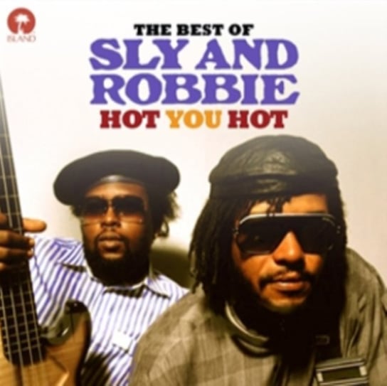 Hot You Hot: The Best Of Sly & Robbie Sly & Robbie