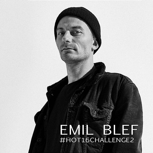 #Hot16Challenge2 Emil Blef