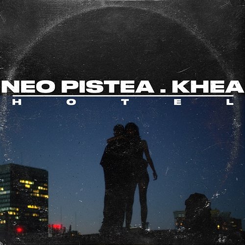 Hotel Neo Pistea feat. Khea