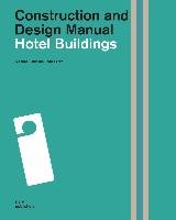 Hotel Buildings. Construction and Design Manual Ronstedt Manfred, Frey Tobias