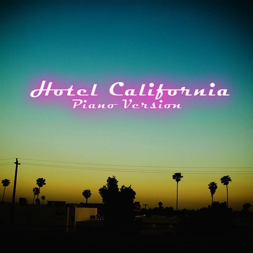 Hotel California (Piano Version) Michael Forster