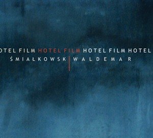 Hotel Film Śmiałkowski Waldemar