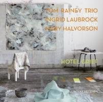 Hotel Grief Tom Rainey Trio