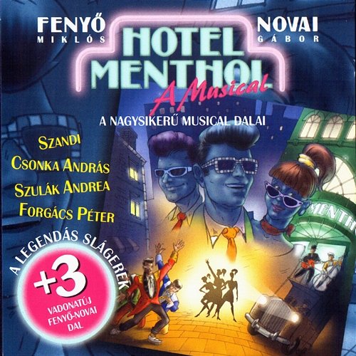 Hotel Menthol – A Musical Fenyő Miklós, Gábor Novai