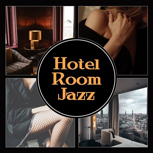 Hotel Room Jazz – Smooth Sounds for Intrigue, Sensual Night, Elegant Lounge Bar, Bossa Nova Sexy Lovers Music Collection
