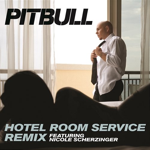 Hotel Room Service Pitbull feat. Nicole Scherzinger