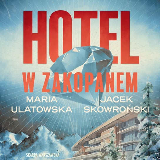 Hotel w Zakopanem Ulatowska Maria, Skowroński Jacek