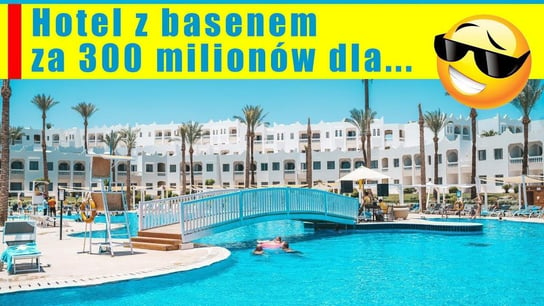 Hotel z basenem za 300 milionów dla... | IPP - podcast Opracowanie zbiorowe