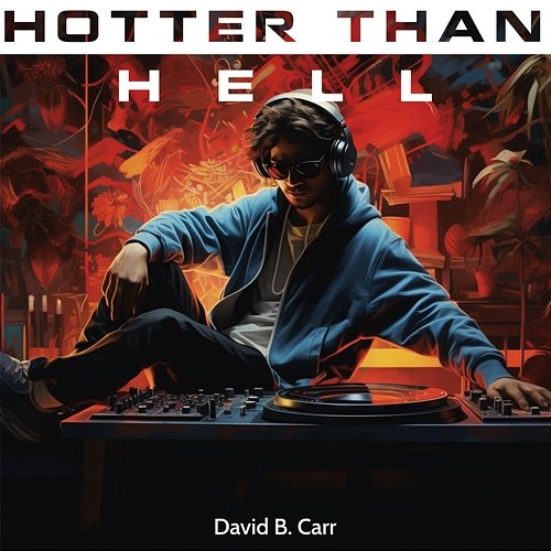 Hotter Than Hell David B. Carr
