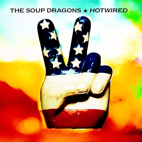 Hotwired The Soup Dragons