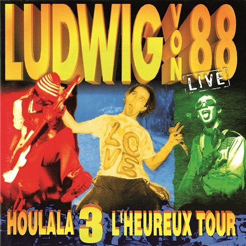 Houlala 3 L'heureux tour Ludwig Von 88