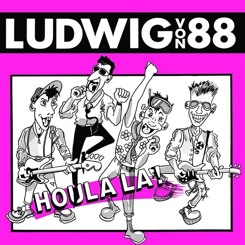 Houlala Ludwig Von 88