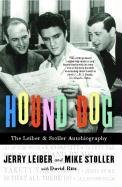 Hound Dog: The Leiber & Stoller Autobiography Leiber Jerry, Stoller Mike