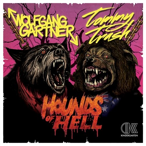 Hounds Of Hell Wolfgang Gartner, Tommy Trash