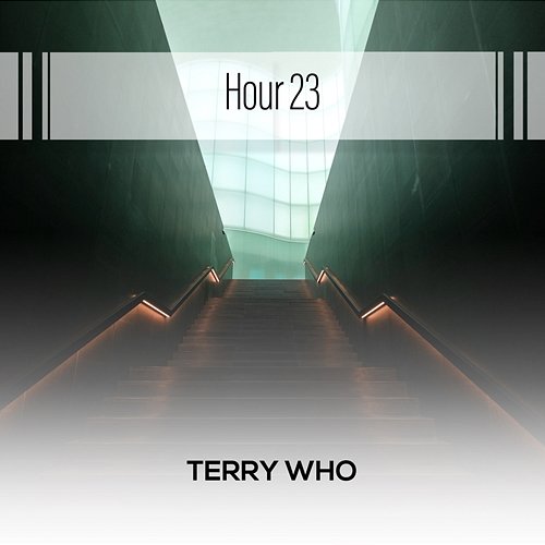 Hour 23 Terry Who