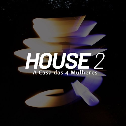 House 2 A Casa das 4 Mulheres