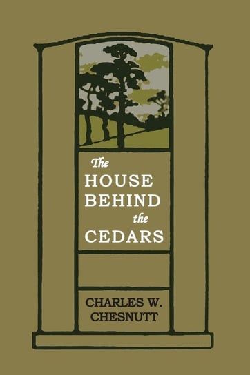 House Behind the Cedars Chesnutt Charles W.