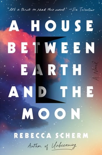 House Between Earth and the Moon Rebecca Scherm