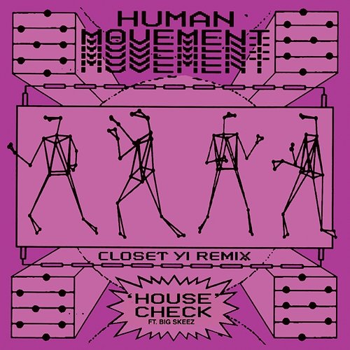 House Check Human Movement feat. Big Skeez