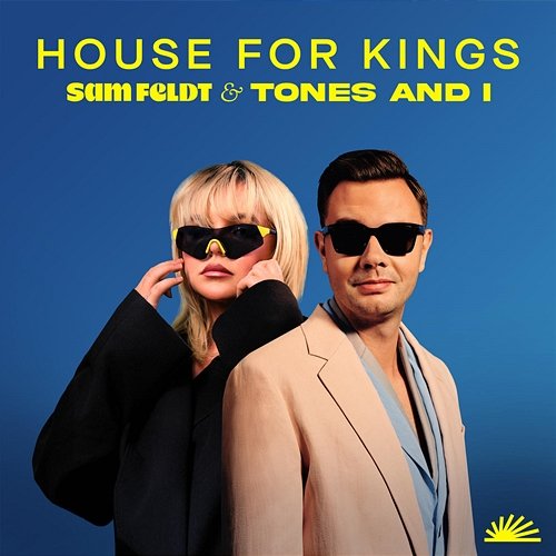 House For Kings Sam Feldt, Tones And I