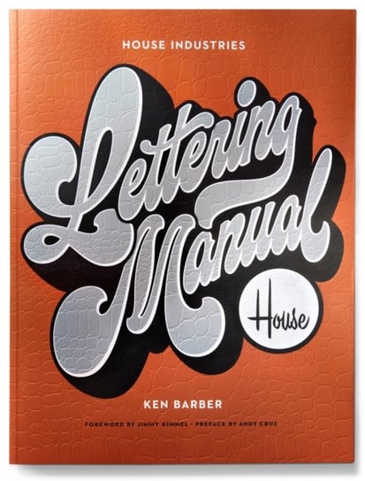 House Industries Lettering Manual Ken Barber