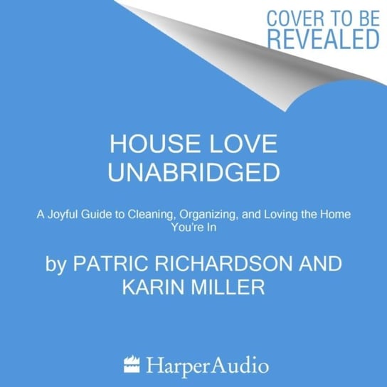 House Love Unabridged Karin Miller, Patric Richardson