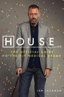 House, M.D.: The Official Guide to the Hit Medical Drama Jackman Ian, Laurie Hugh