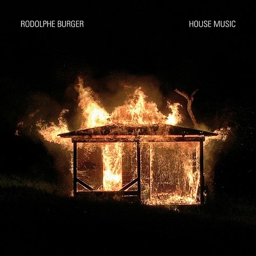 House Music Rodolphe Burger