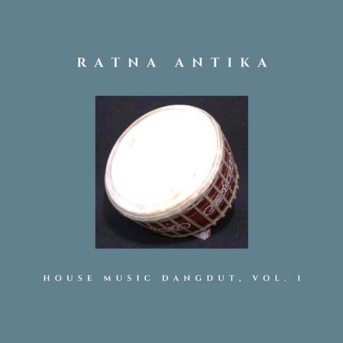 House Music Dangdut, Vol. 1 Ratna Antika