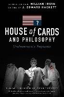 House of Cards and Philosophy Hackett Edward J.