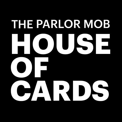 House of Cards The Parlor Mob