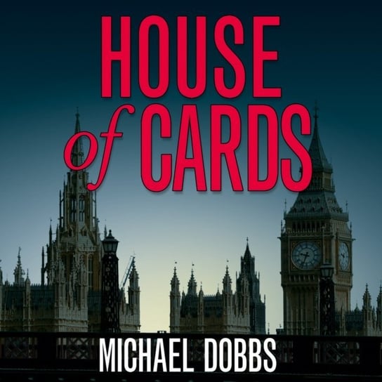 House of Cards (House of Cards Trilogy, Book 1) Dobbs Michael