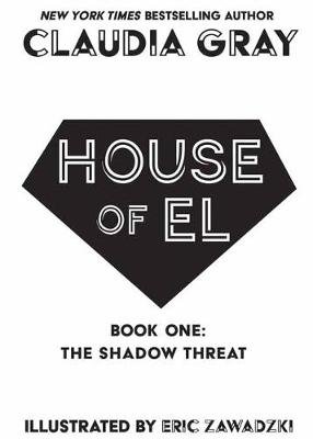 House of El Book One: The Shadow Threat Gray Claudia