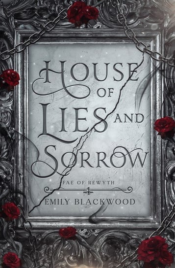 House of Lies and Sorrow Emily Blackwood