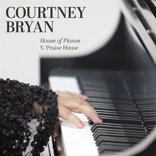 House of Pianos: V. Praise House Courtney Bryan, Radio Bird Quartet, Max Moran