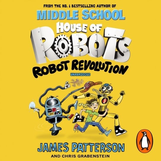 House of Robots: Robot Revolution Patterson James