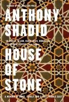 House of Stone Shadid Anthony