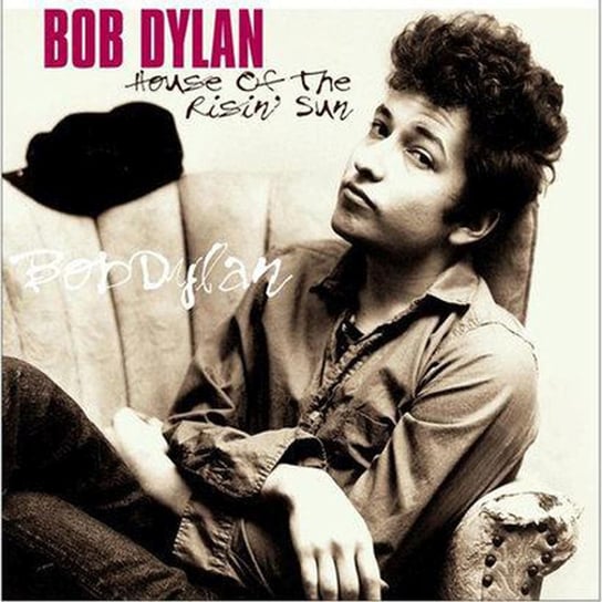 House Of The Risin' Sun Dylan Bob