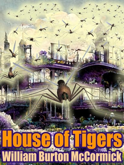 House of Tigers William Burton McCormick