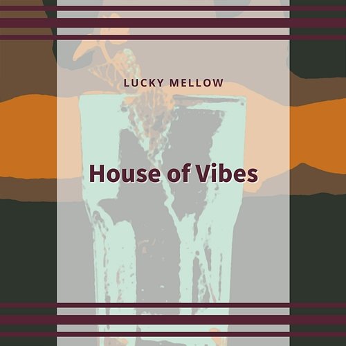 House of Vibes Lucky Mellow