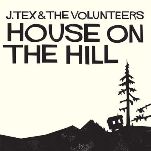 House On the Hill J. Tex & The Volunteers