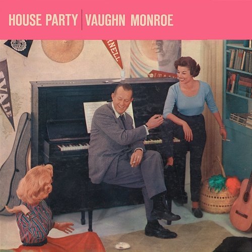 House Party Vaughn Monroe