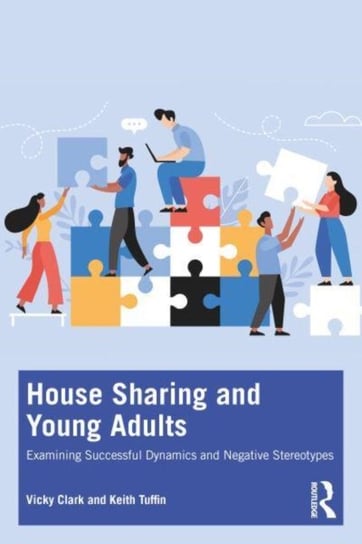 House Sharing and Young Adults: Examining successful dynamics and negative stereotypes Taylor & Francis Ltd.