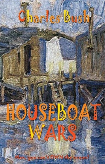 Houseboat Wars Bush Charles