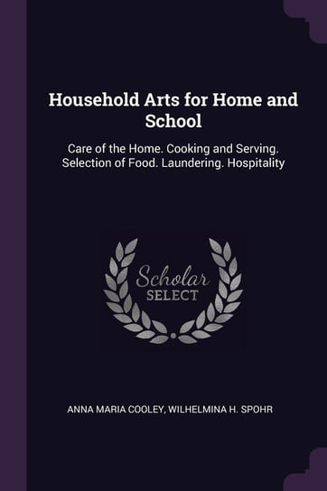 Household Arts for Home and School Cooley Anna Maria