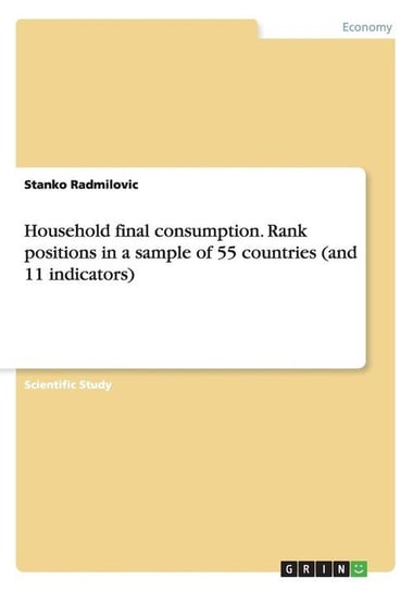 Household final consumption. Rank positions in a sample of 55 countries (and 11 indicators) Radmilovic Stanko