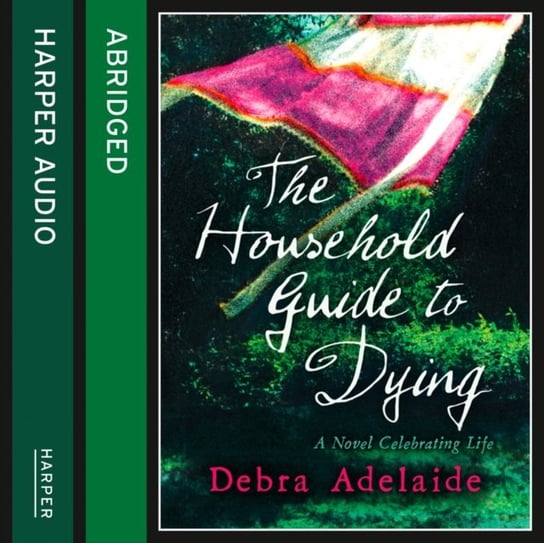 Household Guide To Dying Nicholl Kati, Adelaide Debra